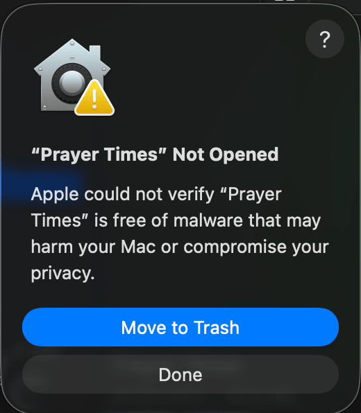 macOS Gatekeeper alert: Prayer Times Not Opened because Apple could not verify it is free of malware